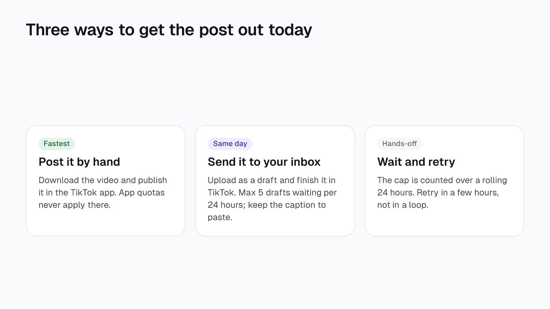 Three ways to publish anyway: post by hand, send to TikTok inbox, or wait and retry