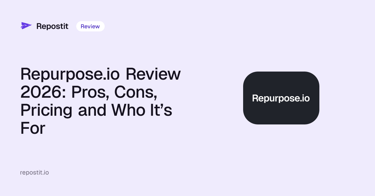 Repurpose.io Review 2026: Pros, Cons, Pricing and Who It’s For
