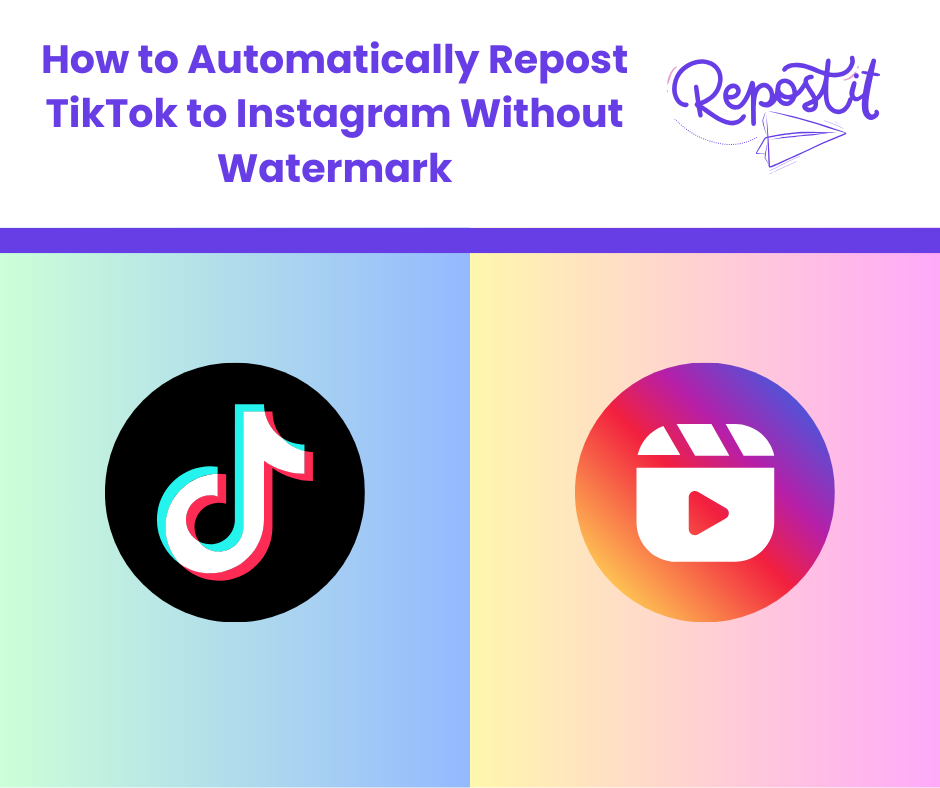 Automatically Repost TikTok to Instagram Without Watermark